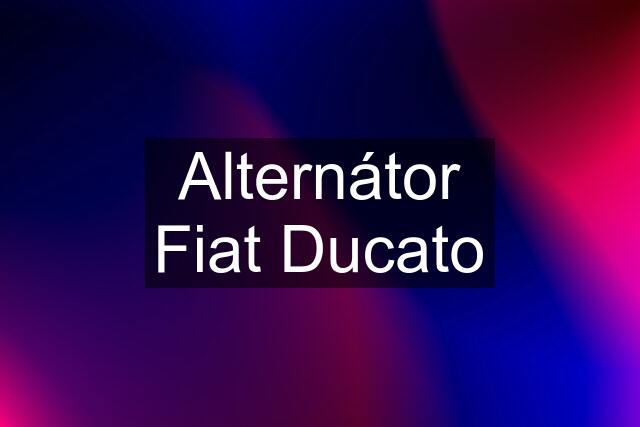 Alternátor Fiat Ducato