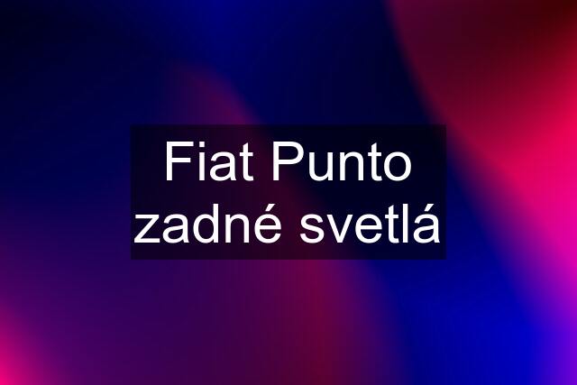 Fiat Punto zadné svetlá