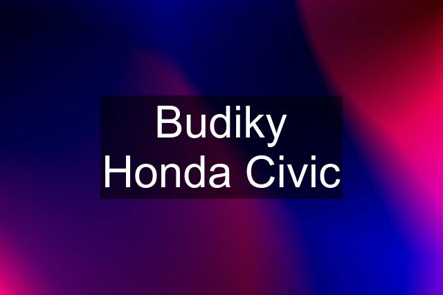 Budiky Honda Civic