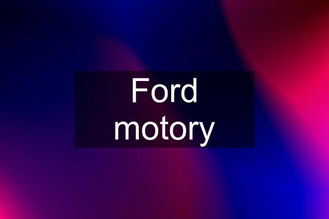 Ford motory