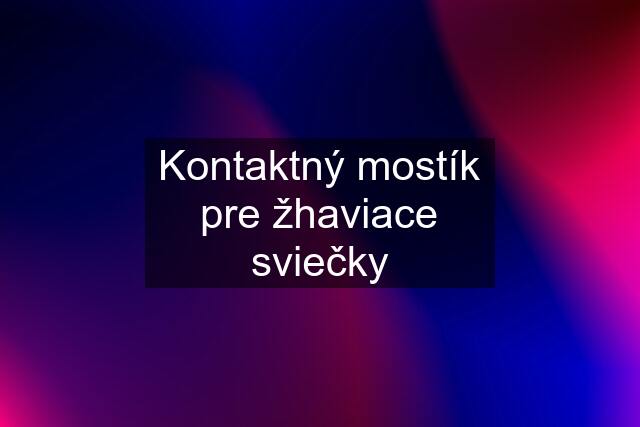 Kontaktný mostík pre žhaviace sviečky