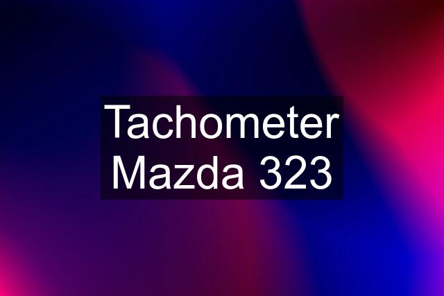 Tachometer Mazda 323