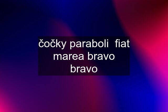 čočky paraboli  fiat marea bravo bravo