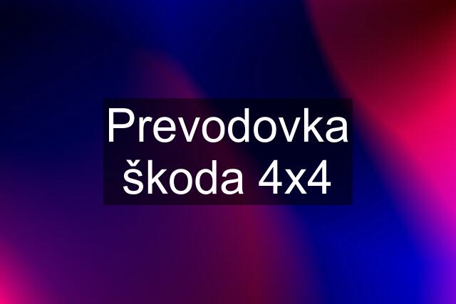 Prevodovka škoda 4x4