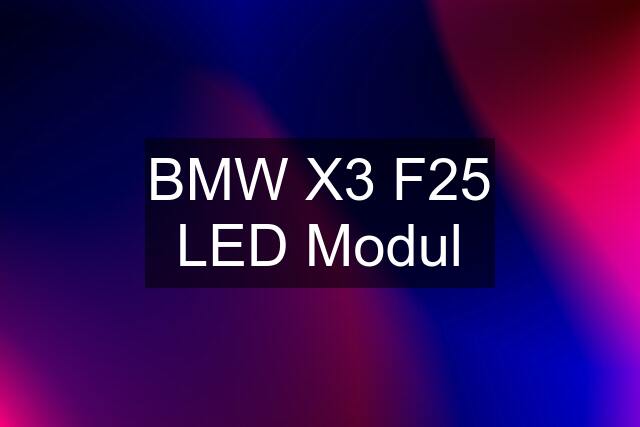 BMW X3 F25 LED Modul