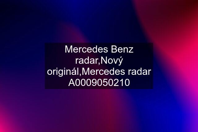 Mercedes Benz radar,Nový originál,Mercedes radar A