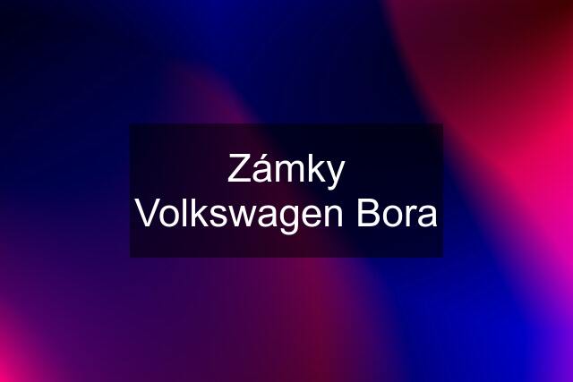 Zámky Volkswagen Bora