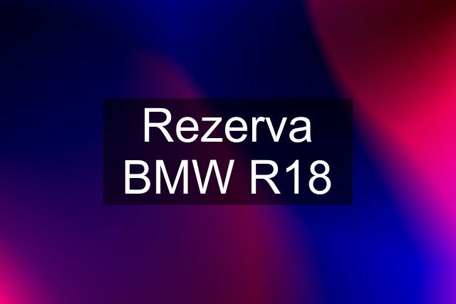 Rezerva BMW R18