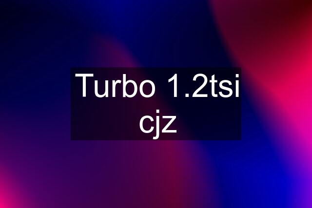 Turbo 1.2tsi cjz