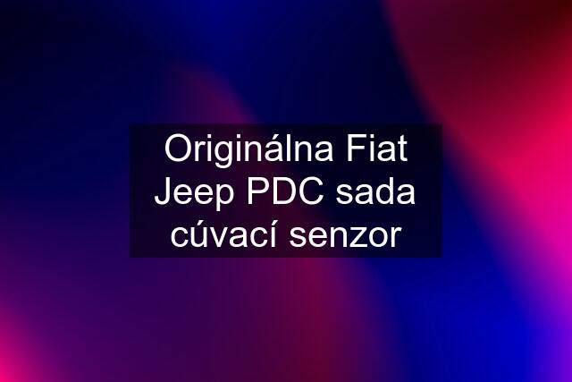 Originálna Fiat Jeep PDC sada cúvací senzor