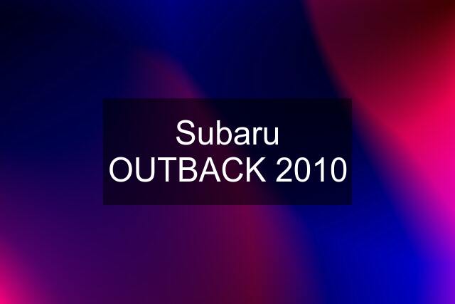 Subaru OUTBACK 2010