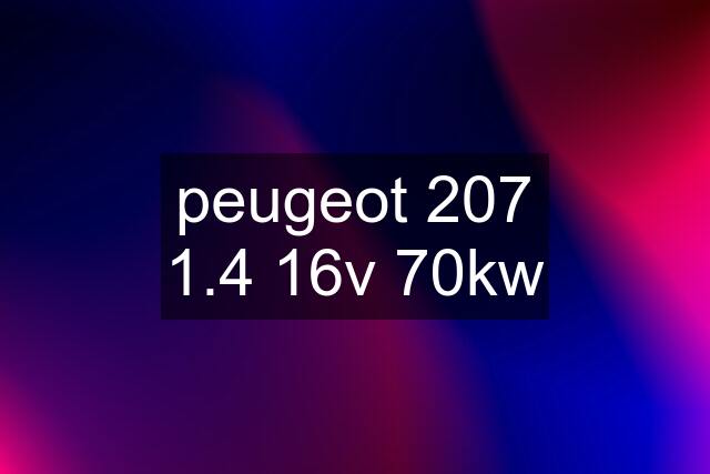 peugeot 207 1.4 16v 70kw