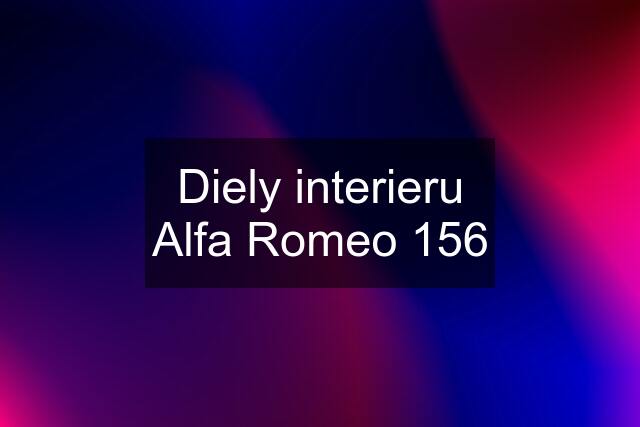 Diely interieru Alfa Romeo 156