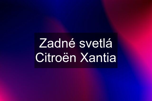 Zadné svetlá Citroën Xantia