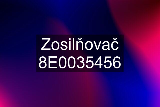 Zosilňovač 8E0035456