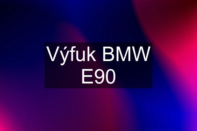 Výfuk BMW E90