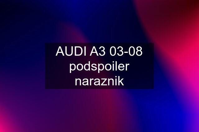 AUDI A3 03-08 podspoiler naraznik