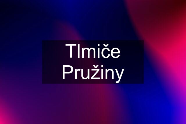 Tlmiče Pružiny