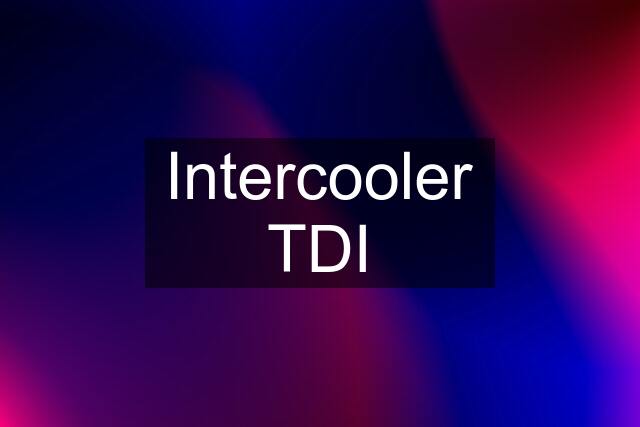 Intercooler TDI