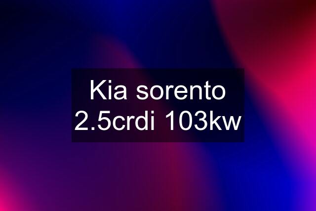 Kia sorento 2.5crdi 103kw