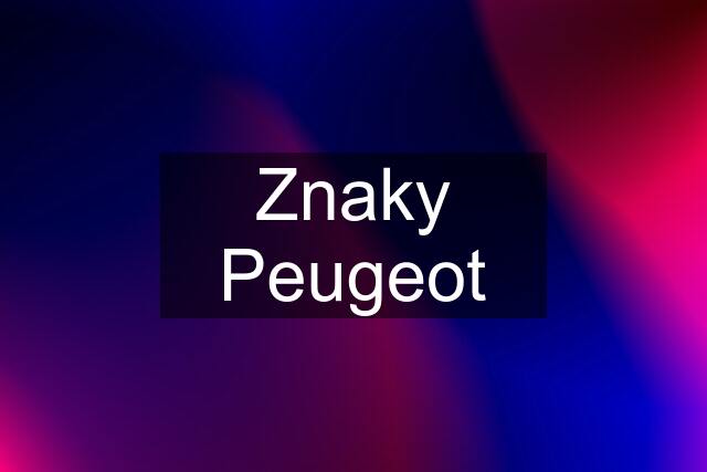 Znaky Peugeot