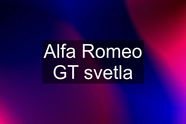 Alfa Romeo GT svetla