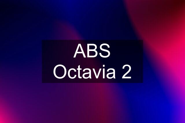 ABS Octavia 2