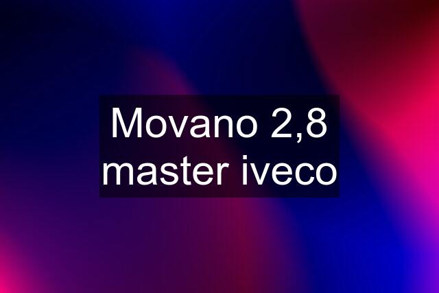 Movano 2,8 master iveco