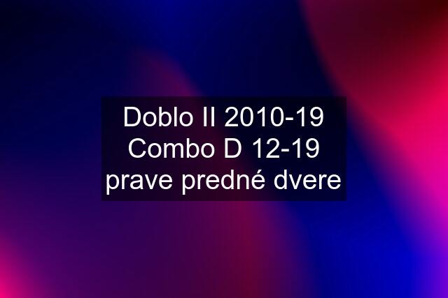 Doblo II 2010-19 Combo D 12-19 prave predné dvere