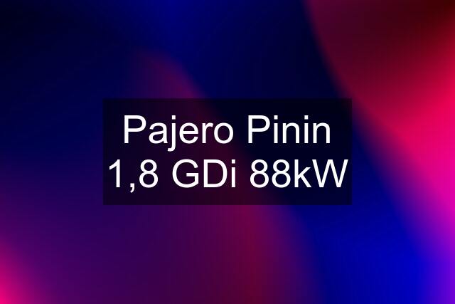 Pajero Pinin 1,8 GDi 88kW