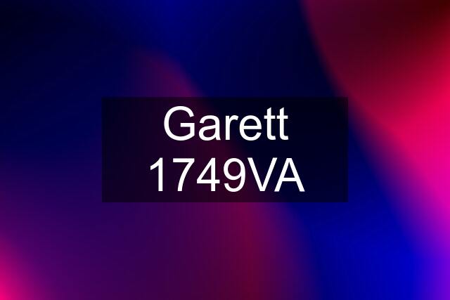 Garett 1749VA