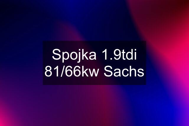 Spojka 1.9tdi 81/66kw Sachs