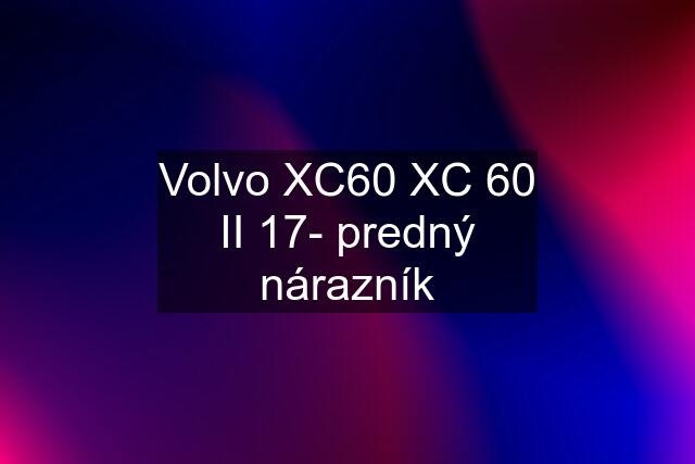 Volvo XC60 XC 60 II 17- predný nárazník