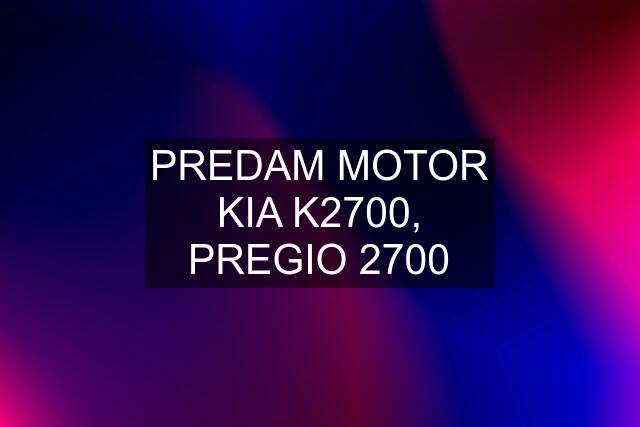 PREDAM MOTOR KIA K2700, PREGIO 2700