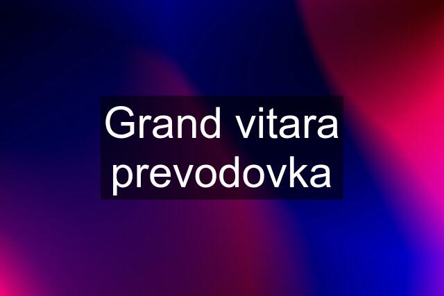 Grand vitara prevodovka