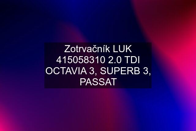 Zotrvačník LUK 415058310 2.0 TDI OCTAVIA 3, SUPERB 3, PASSAT