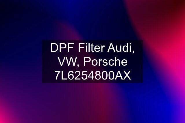 DPF Filter Audi, VW, Porsche 7L6254800AX