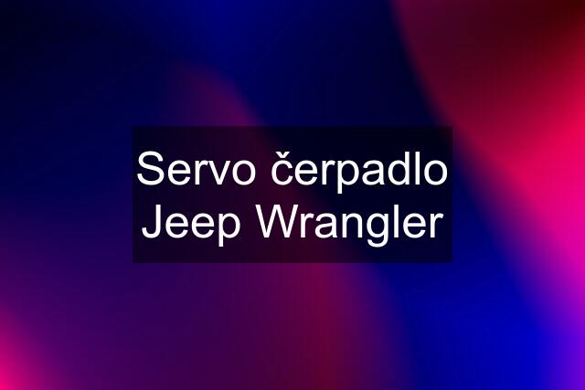 Servo čerpadlo Jeep Wrangler