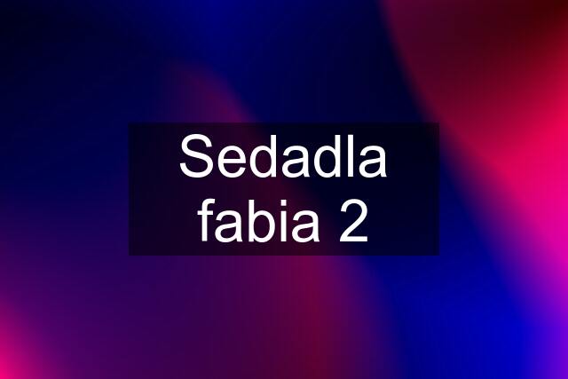 Sedadla fabia 2