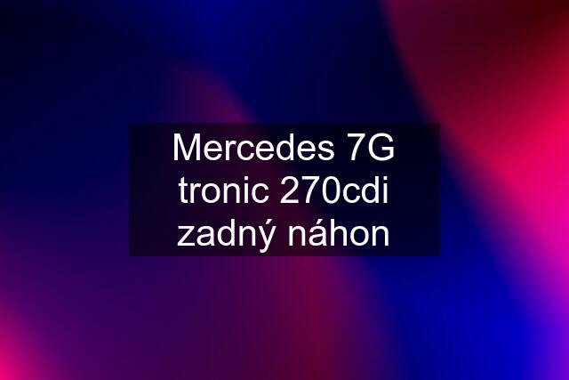 Mercedes 7G tronic 270cdi zadný náhon