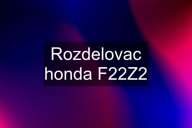 Rozdelovac honda F22Z2