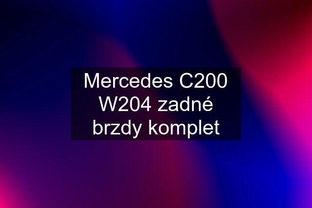 Mercedes C200 W204 zadné brzdy komplet