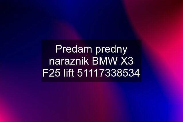 Predam predny naraznik BMW X3 F25 lift 51117338534