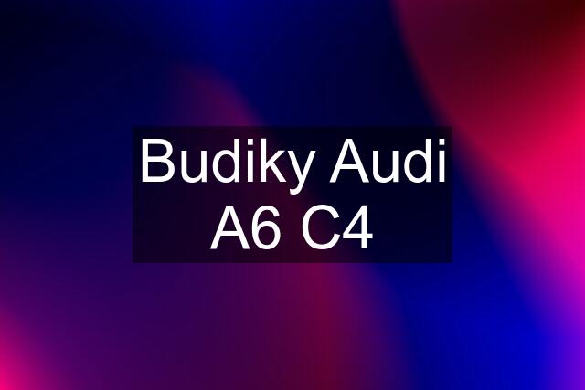 Budiky Audi A6 C4