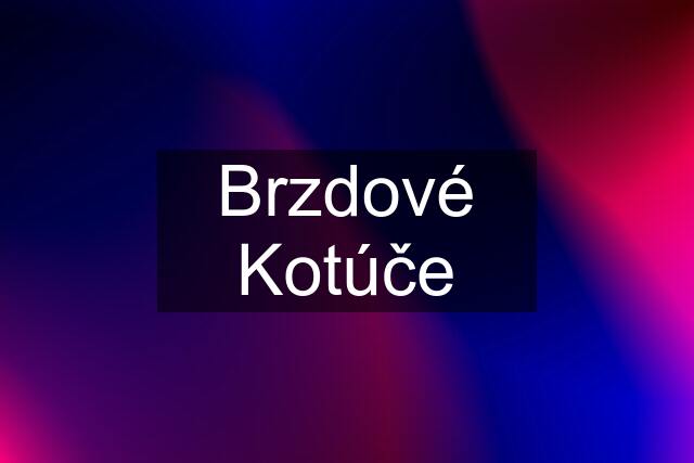 Brzdové Kotúče