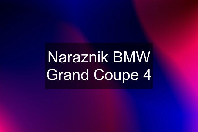 Naraznik BMW Grand Coupe 4