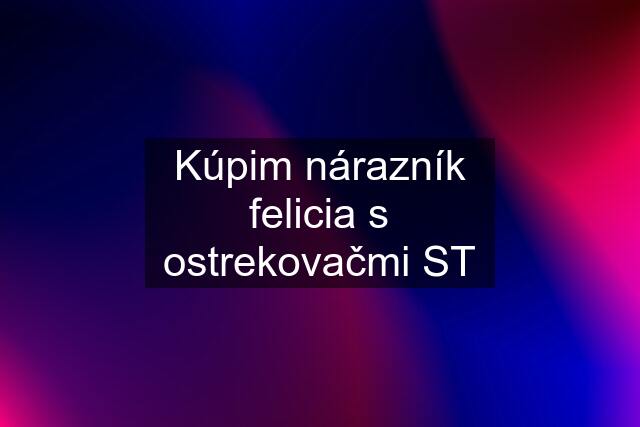 Kúpim nárazník felicia s ostrekovačmi ST