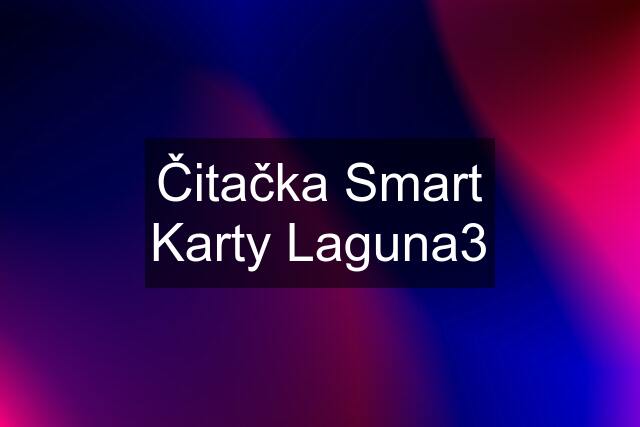 Čitačka Smart Karty Laguna3