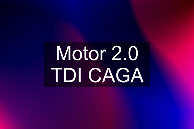 Motor 2.0 TDI CAGA