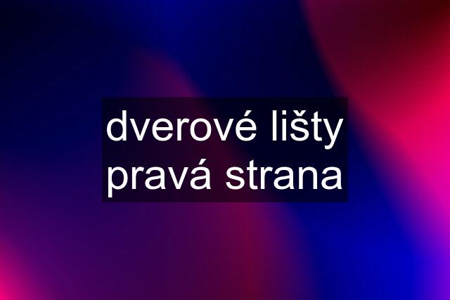 dverové lišty pravá strana